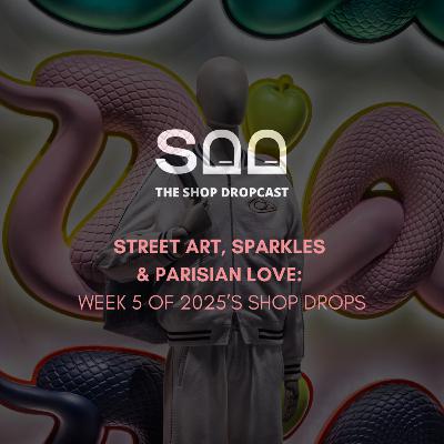 Street Art, Sparkles, and Parisian Love: Week 5 of 2025’s Shop Drops