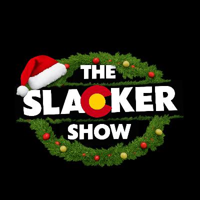 THE SLACKER SHOW'S CHRISTMAS SPECIAL!