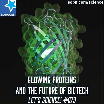 Glowing Proteins and the Future of Biotech
