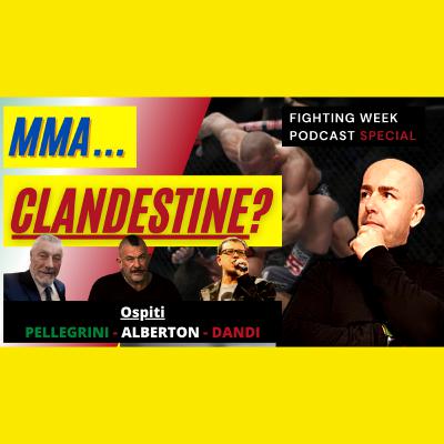 Fighting Week Podcast Special - MMA Clandestine in Italia?