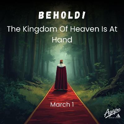 The Kingdom of Heaven is at Hand