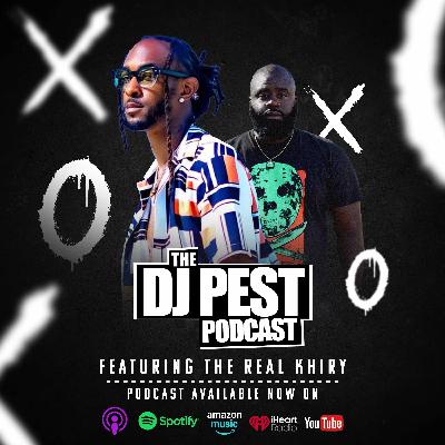 The DJ Pest Podcast - ‪The Real Khiry‬ on Music, Legacy, Leveling Up, and a performance