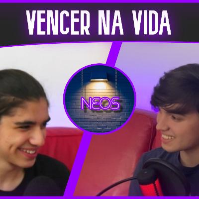 Néos Podcast #12 - O que é "Vencer na Vida"?