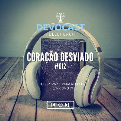 #012 Coração desviado #012 Coração desviado