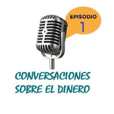 Entrevista a Javier Gómez - Conversaciones sobre el dinero #1