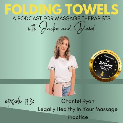 Episode 113: Chantel Ryan - Getting Legally Healthy In Your Massage Practice
