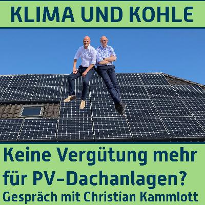 #180 Keine Vergütung mehr für PV-Dachanlagen? Gespräch mit Christian Kammlott