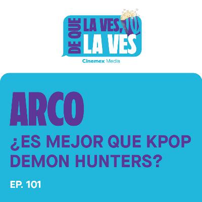 #102. ¿LE GANARÁ A KPOP DEMON HUNTERS? | ARCO