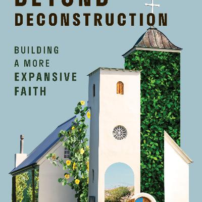 Episode 147 James McGrath - Beyond Deconstruction Episode 147 James McGrath - Beyond Deconstruction