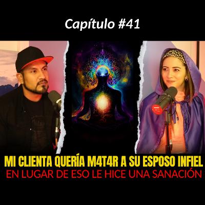 41 | ¡SANÉ a ALGUIEN que QUERÍA M4T4R a su ESPOSO INFIEL! Historias de SANACIONES INSÓLITAS