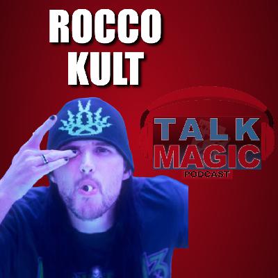 312: Rocco Kult - Performer, Creator, Innovator, Musician & Magician | Talk Magic Podcast With Craig Petty #312