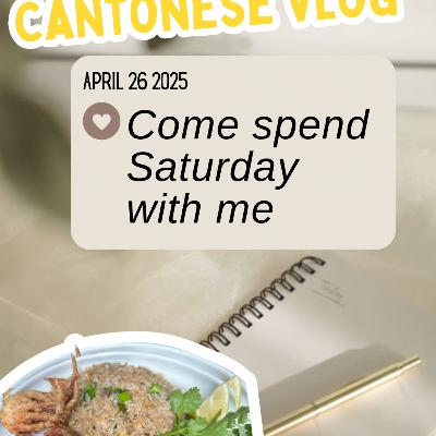 Cantonese Vlog Apr 26/25: Spend a Saturday with me