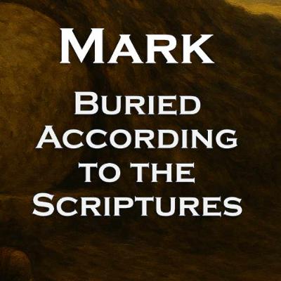 Buried According to the Scriptures