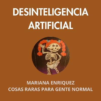Mariana Enriquez: Cosas Raras Para Gente Normal