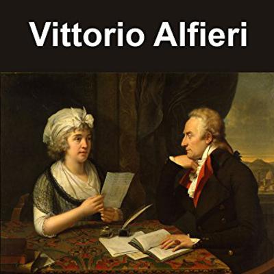 Vittorio Alfieri. Le opere politiche, le Satire e le Commedie Vittorio Alfieri. Le opere politiche, le Satire e le Commedie