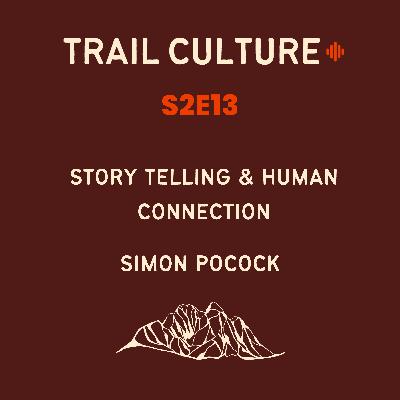 Story telling & human connection | S2E13: Simon Pocock