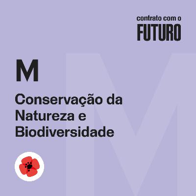 Cap. M Conservação da Natureza e Biodiversidade — Contrato com o Futuro Cap. M Conservação da Natureza e Biodiversidade — Contrato com o Futuro