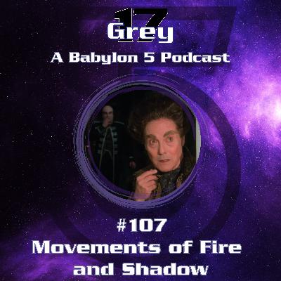 Movements of Fire and Shadow - Bablyon 5 - 107