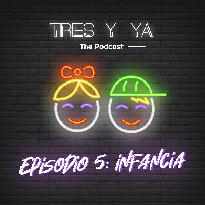Episodio 5: Infancia 👶🏻