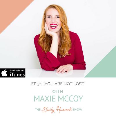 36: "You're Not Lost" with Maxie McCoy, Author & Speaker