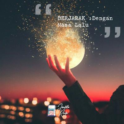 Rindu#4_Berjarak dengan Masa Lalu Rindu#4_Berjarak dengan Masa Lalu