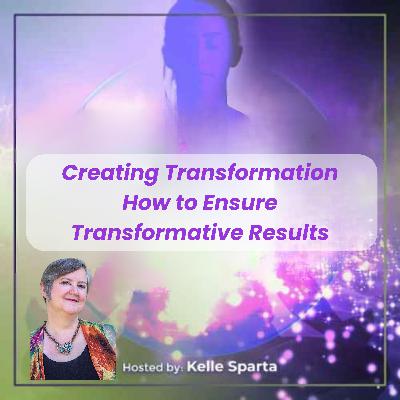 Creating Transformation - How to Ensure Transformative Results