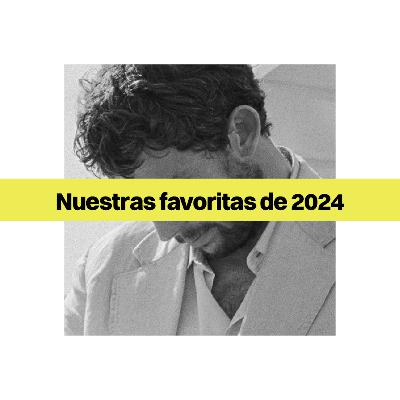 Nuestras favoritas de 2024 Nuestras favoritas de 2024