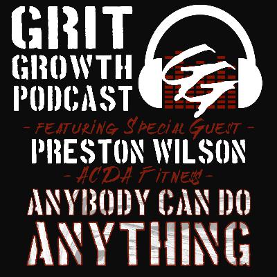 0012 - Anybody Can Do Anything | Preston Wilson