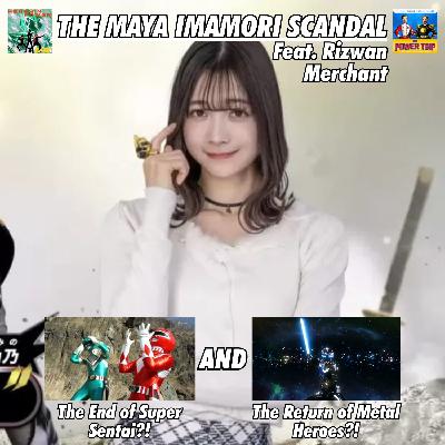 Lightning Round #24: Maya Imamori Fired, Super Sentai Ends, & Metal Heroes Returns | Ft. Rizwan Merchant