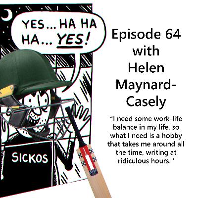 Episode 64 - Cricket for Work-Life Balance with Helen Maynard-Casely Episode 64 - Cricket for Work-Life Balance with Helen Maynard-Casely