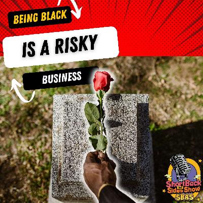 E1.13: Being Black: A Risky Business