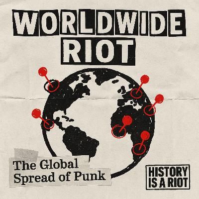 7. Worldwide Riot: The Global Spread of Punk
