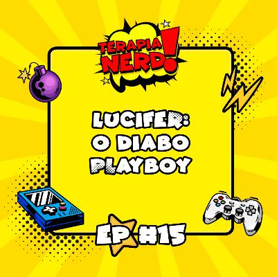 T01EP15 - Lucifer – O Diabo Playboy