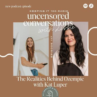 EP 117: The Realities Behind Ozempic with Kat Luper