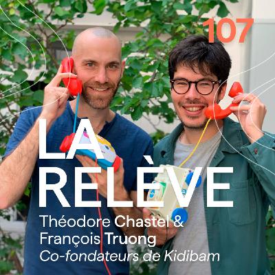 François Truong et Theodore Chastel - Kidibam : Quand l'impact se confronte à la réalité du marché