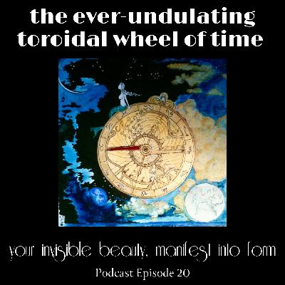 the ever-undulating toroidal wheel of time