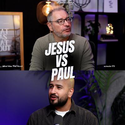 Jesus vs Paul | PODCAST | EP 177