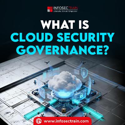 Simplifying Cloud Security Governance: Policies, Tech, and Compliance Mastery