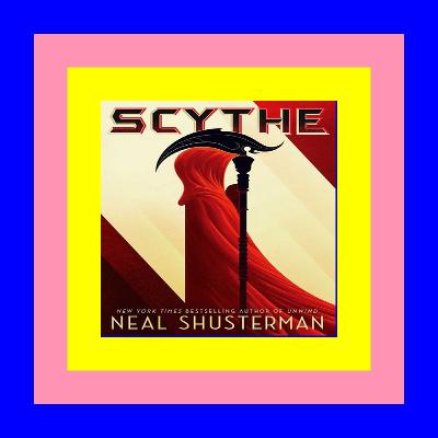 PDF..!! [Download] Scythe (Arc of a Scythe #1) Forman EPUB PDF