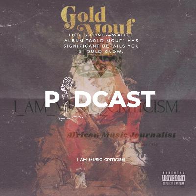 Lute's long-awaited album "Gold Mouf" has significant details you should know.