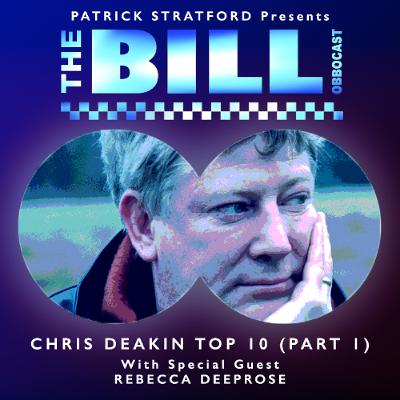 Chris Deakin Top 10! The Bill Obbocast Extended Preview