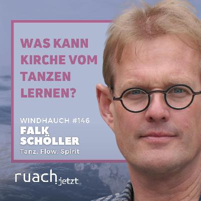 Was kann Kirche vom Tanzen lernen? mit Falk Schöller (Tanz. Flow. Spirit.)