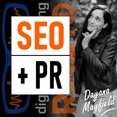 How do SEO and PR work together? With Dayana Mayfield