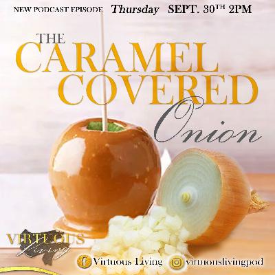 The Caramel Covered Onion