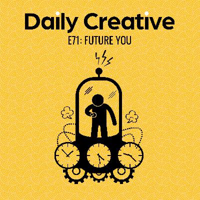 Lessons From Future You: How To Use Distancing To Unlock Brilliant Ideas