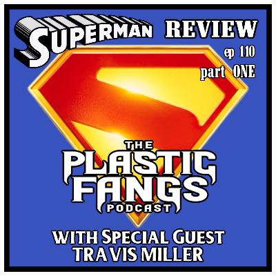 Episode 110: Superman (2025) Review Part One (Special Guest: Travis Miller)