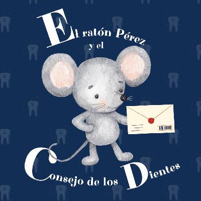Cuentos para Imaginar| El ratón Pérez y el Consejo de los Dientes