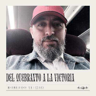 Del Quebranto A La Victoria