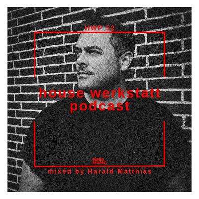 HWP #052 Mixed by Harald Matthias HWP #052 Mixed by Harald Matthias