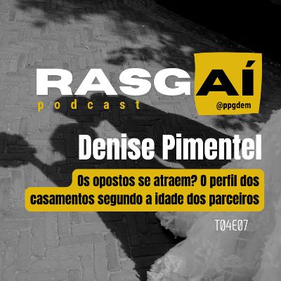 T04E07 | Nupcialidade | Os opostos se atraem? O perfil dos casamentos segundo a idade dos parceiros